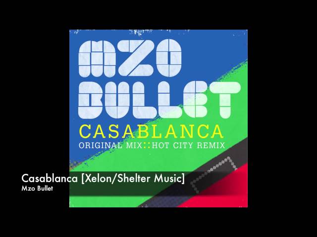 Mzo Bullet - Casablanca [Xelon/Shelter Music] class=