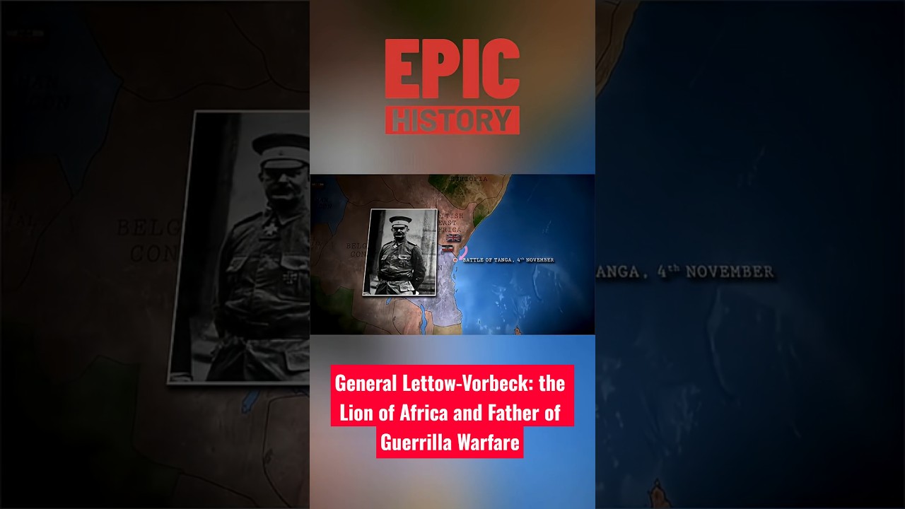 General Lettow-Vorbeck: the Lion of Africa and Father of Guerrilla Warfare