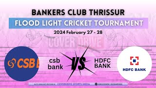 Bankers Club Thrissur Flood Light Tournament Csb Bank Vs Hdfc Bank