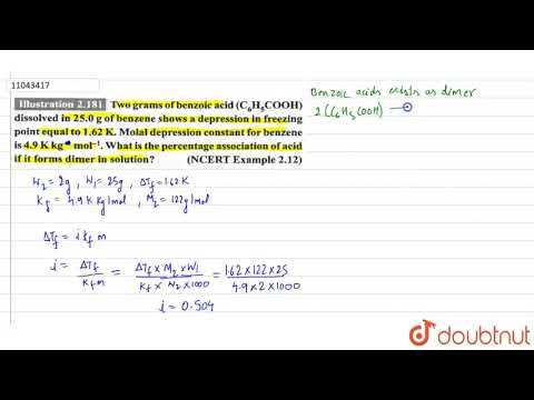 Two grams of benzoic acid (C_(6)H_(5)COOH) dissolved in 25.0 g of benzene shows a depression in ...