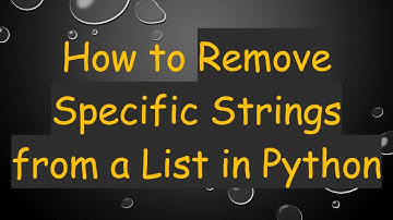 How to Remove Specific Strings from a List in Python