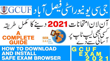 GCUF Online Exam 2021 || Complete Guide || Download and Installation of Safe Exam Browser 2.4.1