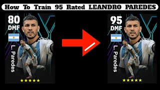 How To Train 95 Rated Leandro Paredes Rabiot In eFootball 2024 Mobile | Paredes Max Level Playstyle