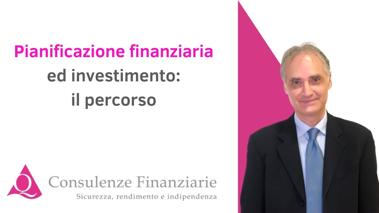 Pianificazione finanziaria ed investimento: il percorso - YouTube