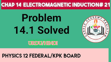 Problem 14.1 chapter14| electromagnetic induction 21 | class12 physics Federal and kpk board