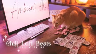 4-HR Chill Lofi Beats for Study / Work / Craft 🎶 Focus with Me & My Cats💛