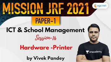 10:00 AM - JRF 2021 Paper - 1 | ICT by Vivek Pandey | Hardware - Printer