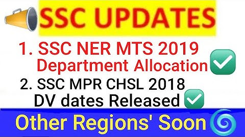 SSC CHSL 2018 DV Schedule Madhya Pradesh Region || MTS 2019 NER Department Allocation List
