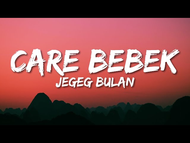 Jegeg Bulan - Care Bebek (Lyrics) class=