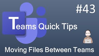 Teams Quick Tip 43 - Moving files between Teams Net Worth