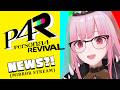 【Persona 4 Revival TV】mirrored watch-a-long!! p4 revival news?! #calliolive #PR