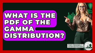 What Is The PDF Of The Gamma Distribution? - The Friendly Statistician