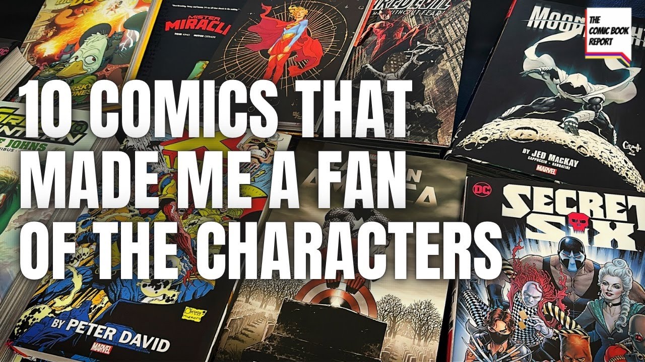 10 Comics That Made Me A Fan Of The Characters | 