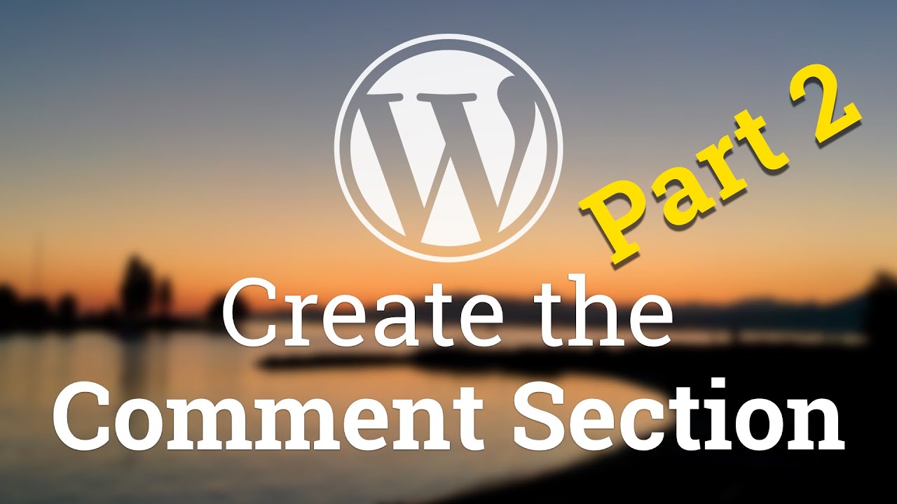 Part 45 - WordPress Theme Development - Comment Section - PART 2 - YouTube