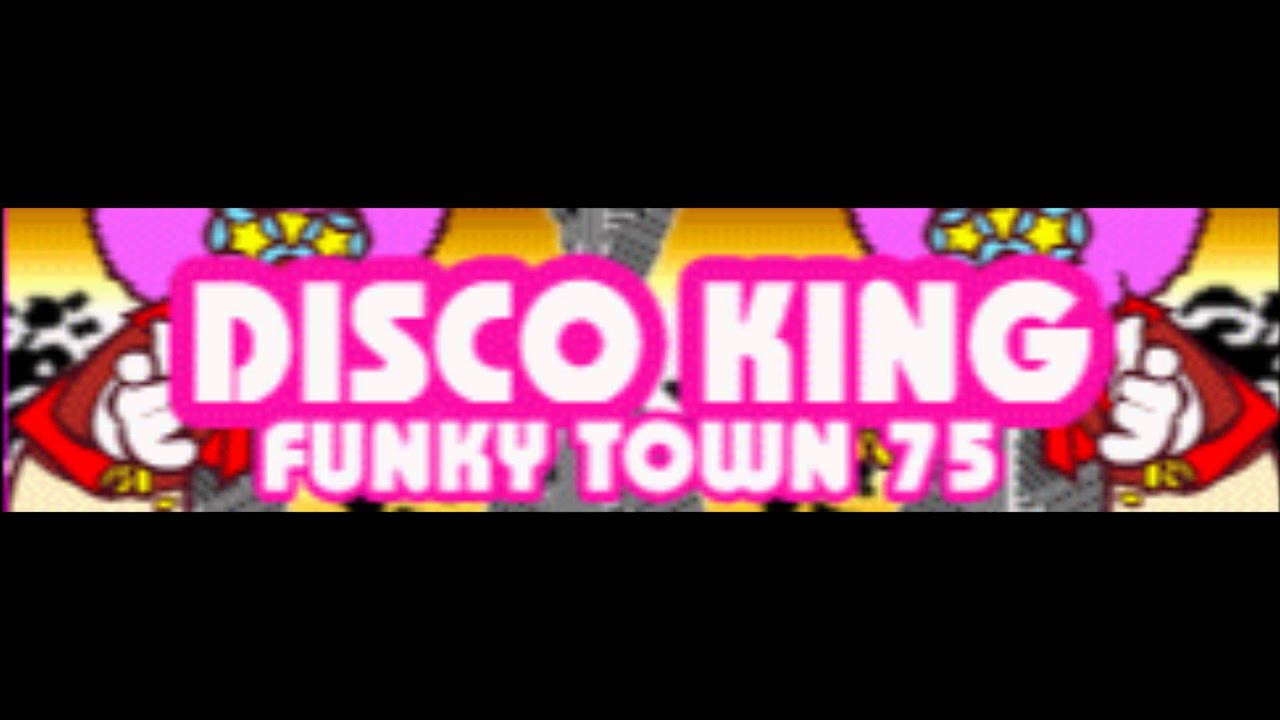 DISCO KING 「FUNKY TOWN '75」 - YouTube