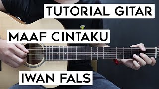 (Tutorial Gitar) IWAN FALS - Maaf Cintaku | Lengkap Dan Mudah