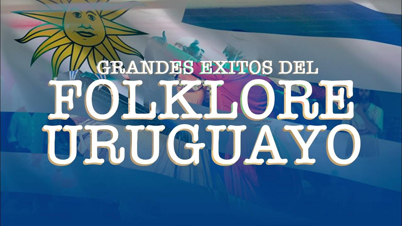 Grandes Exitos del FOLKLORE URUGUAYO YouTube