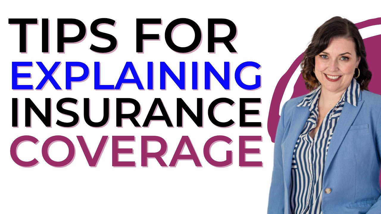 Tips For Explaining Insurance Coverage - YouTube