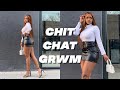CHIT CHAT GRWM: MANIFESTATION AND THINGS THAT HAVE BEEN ON MY MIND LATELY feat JULIA HAIR
