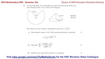 2018 Maths 2u HSC Q16a Use calculus & optimisation techniques to maximise volume of cone