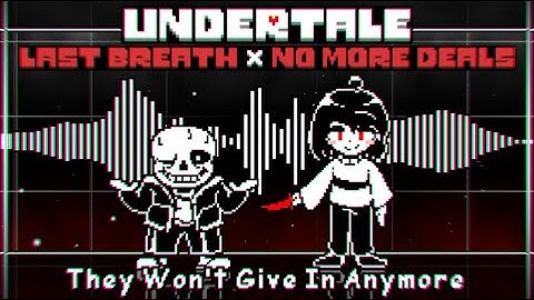 Undertale: Last Breath x No More Deals - They Won