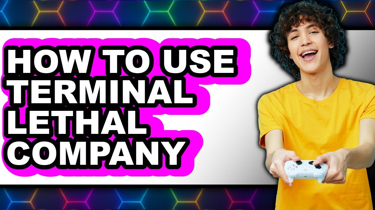 How to Use Terminal Lethal Company - Easy Guide