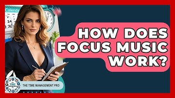 How Does Focus Music Work? - The Time Management Pro