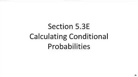 Section 5.3E Calculating Conditional Probabilities