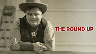 The Round Up (1923) Fatty Arbuckle Western Drama | Classic Silent Movie with Music