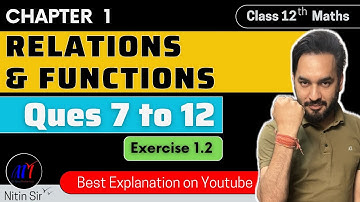 Chapter 1 Exercise 1.2 ( Ques 7 to 12 ) Relations & Functions Class 12 Maths | New NCERT 2024-25