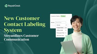 RepairDesk New Customer Contact Number Labeling System Streamlines Your Customer Communication