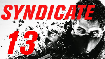 Syndicate Walkthrough Part 13 - Behind the Scenes