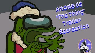 Among Us The Thing Trailer Recreation Among Us Animation