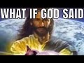 what if god said