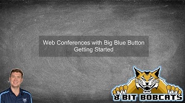 Web Conferencing with Big Blue Button   Getting Started