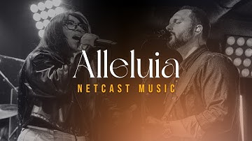 Alleluia | Netcast Music