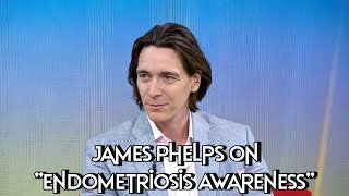 James Phelps talks on Endometriosis Awareness