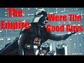 The empire were the good guys in the star wars original trilogy