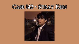 case 143 - stray kids (sped up)