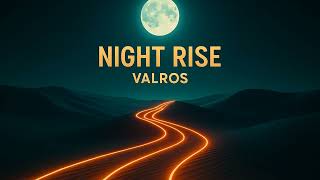 Valros - Night Rise Official Music
