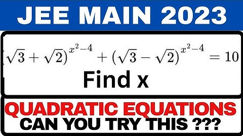 Let S={x:x€R and (√3+√2)^(x^2-4)+(√3-√2)^(x^2-4)=10}. Then n(S) is equal to |jee main 2023 maths