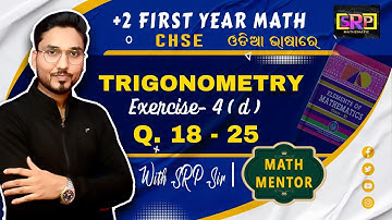 PLUS2 | 1st YEAR | CHSE | ELEMENTS OF MATHEMATICS | TRIGONOMETRY | EXERCISE-4(d) Q.18 -25#chseodisha