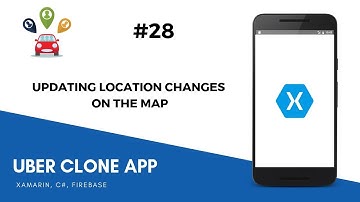 Xamarin Android Uber Clone -  Updating Location Changes on Map