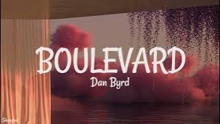Boulevard | Dan Byrd | Lyrics (Loop Video)