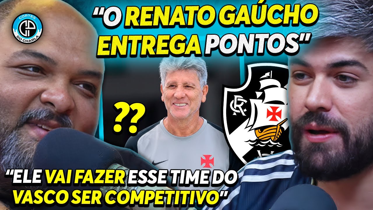 RENATO GAÚCHO É O MELHOR NOME PRA ASSUMIR O VASCO?