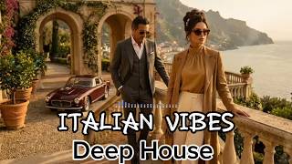Italian Deep House 2026 | La Bella Vita Luxury — Seduction & Chill