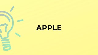 What is the meaning of the word APPLE?