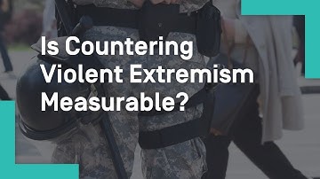 Is Countering Violent Extremism Measurable?