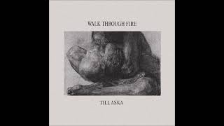 WALK THROUGH FIRE - Till Aska [FULL ALBUM] 2024   **including lyrics**