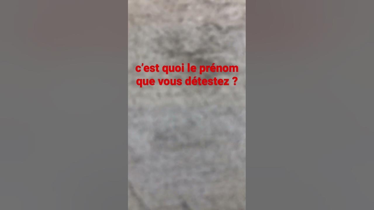 Votre pire prénom prénom YouTube